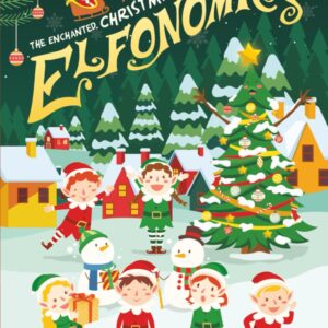 Elfonomics - The Enchanted Christmas Adventures in Economics