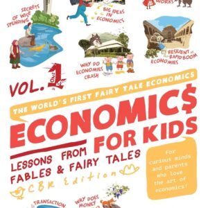 Economics for Kids Volume 1: Lessons from Fables & Fairy Tales