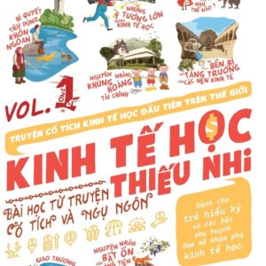 Kinh Tế Học Thiếu Nhi - Bài Học Từ Truyện Ngụ Ngôn & Cổ Tích: Tập 1